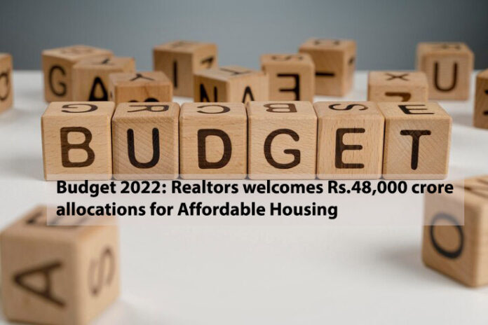 Budget 2022: Realtors welcomes Rs.48,000 crore allocations for Affordable Housing