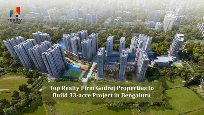 top-realty-firm-godrej-properties-to-build-33-acre-project-in-bengaluru