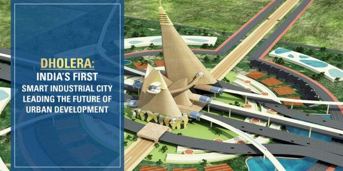 INDIA’S FIRST smart industrial city Dholera Smart Industrial City
